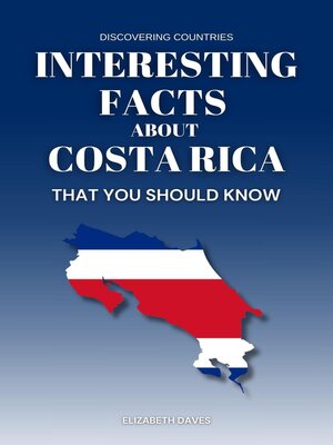 cover image of Interesting Facts About Costa Rica That You Should Know